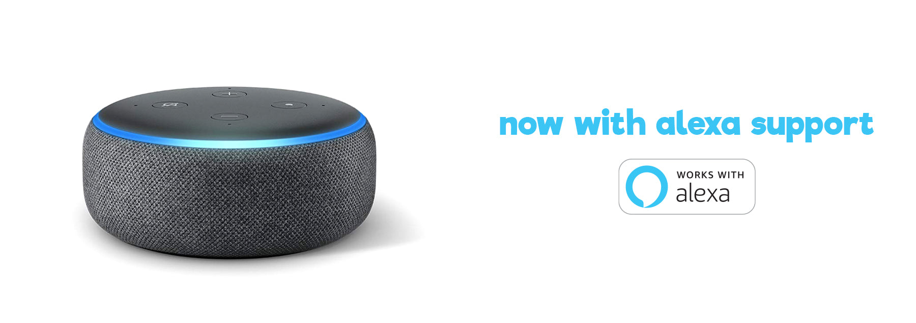 Now with Alexa Support